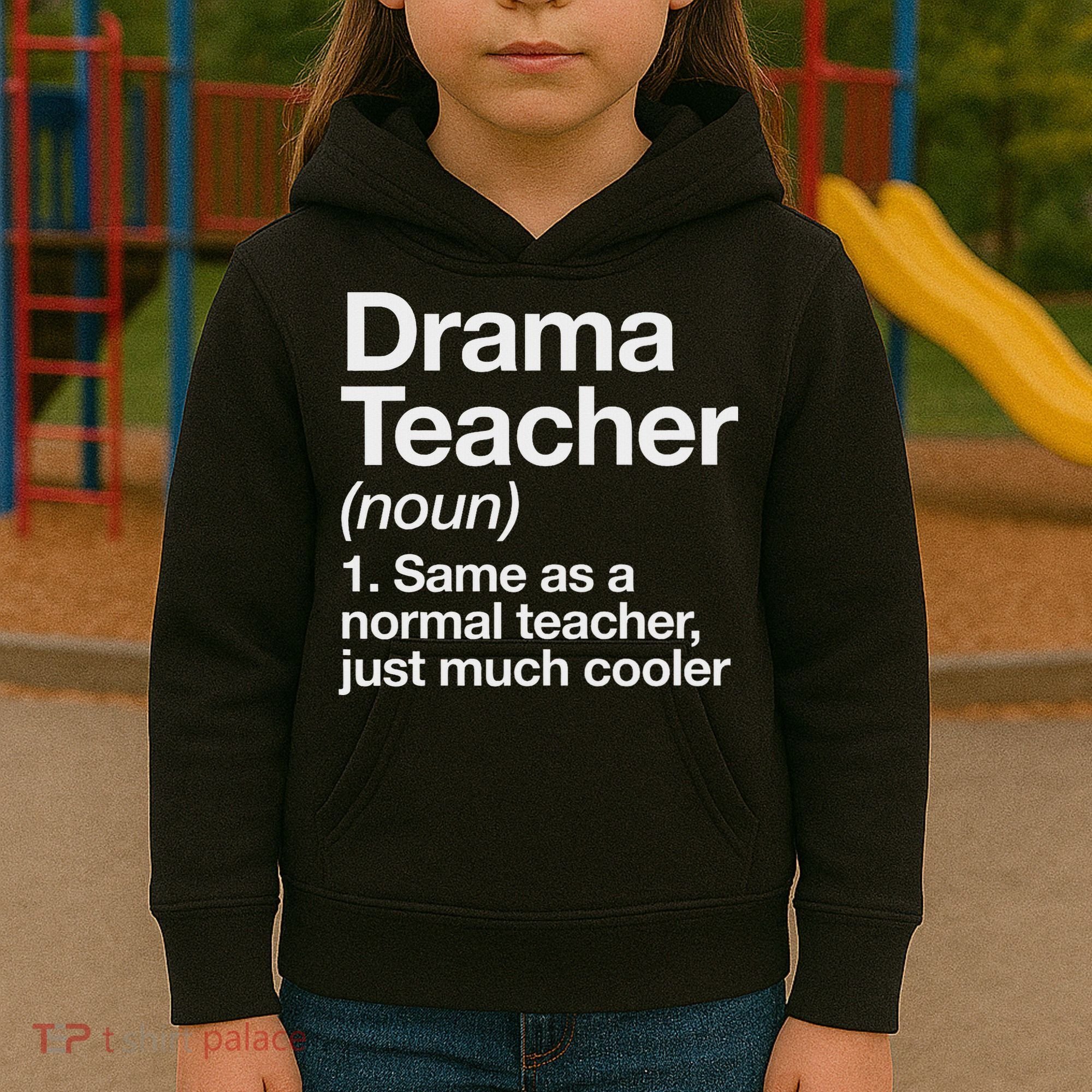 Drama Teacher Definition Funny Back To School Acting Theatre Kids Hoodie