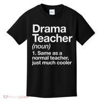 Drama Teacher Definition Funny Back To School Acting Theatre Kids T-Shirt thumb 0