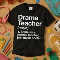 Drama Teacher Definition Funny Back To School Acting Theatre Kids T-Shirt thumb 3