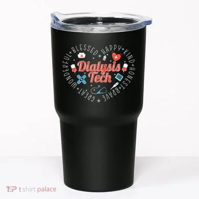 Dialysis Tech Dialysis Technician Tumbler