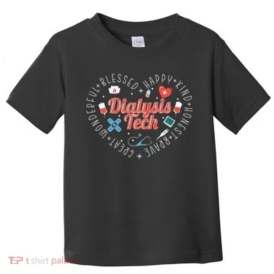 Dialysis Tech Dialysis Technician Toddler T-Shirt