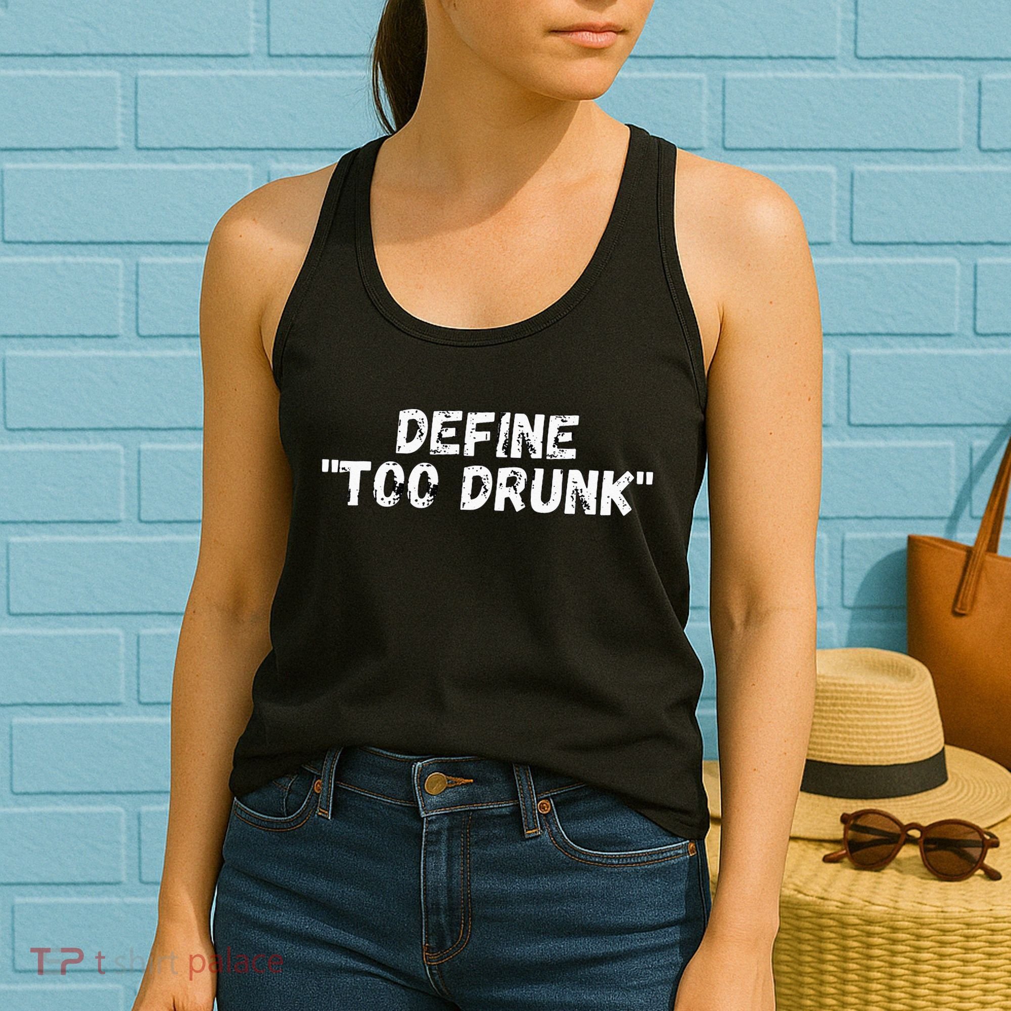Define Too Drunk Apparel Women's Tank Top