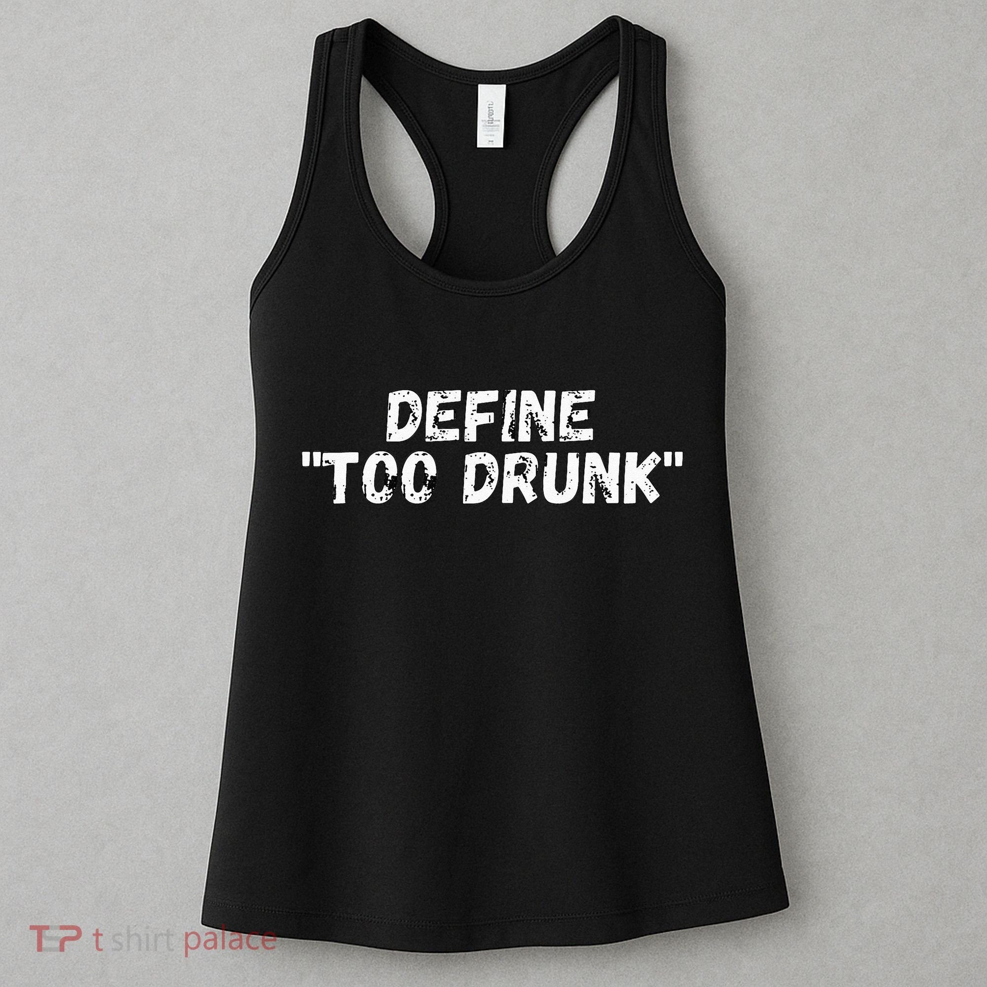 Define Too Drunk Apparel Women's Tank Top