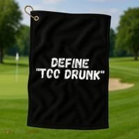 Define Too Drunk Apparel Golf Towel thumb 1