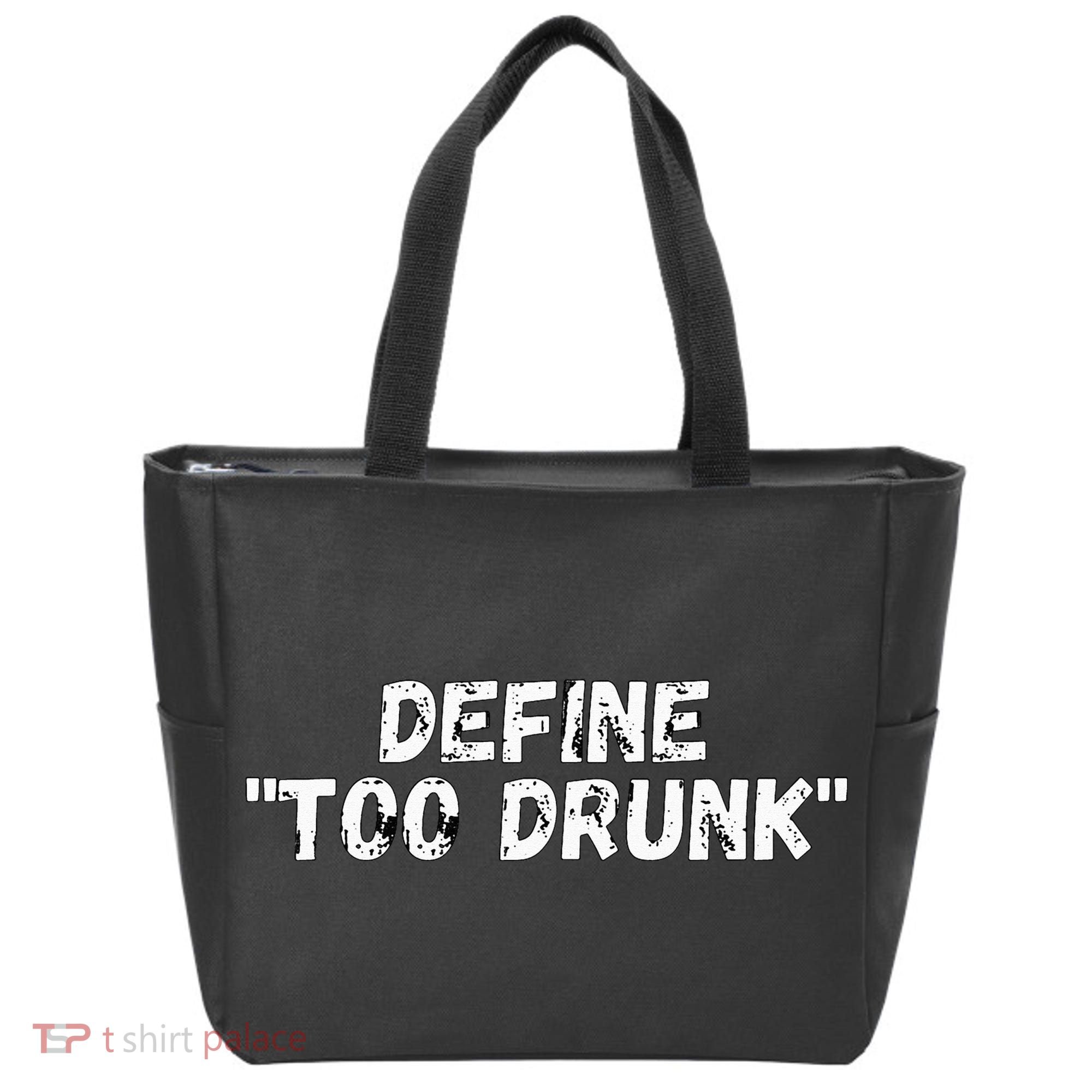 Define Too Drunk Apparel Tote Bag