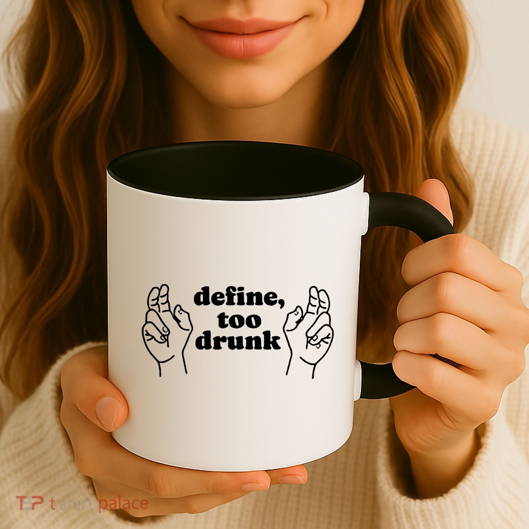 Define Too Drunk Coffee Mug