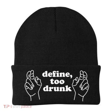 Define Too Drunk Beanie