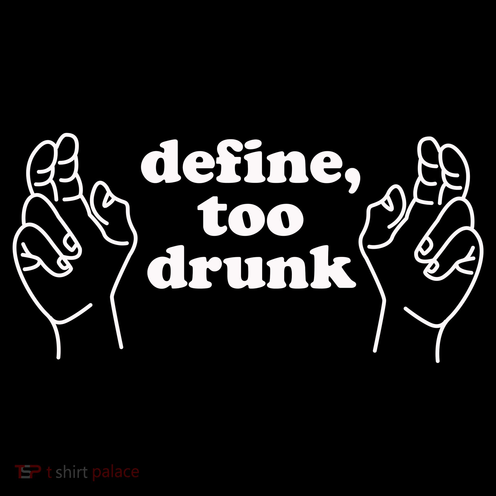 Define Too Drunk Women's Tank Top