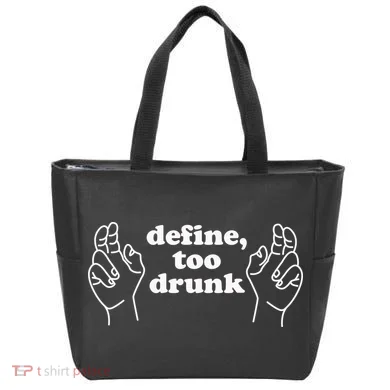 Define Too Drunk Tote Bag