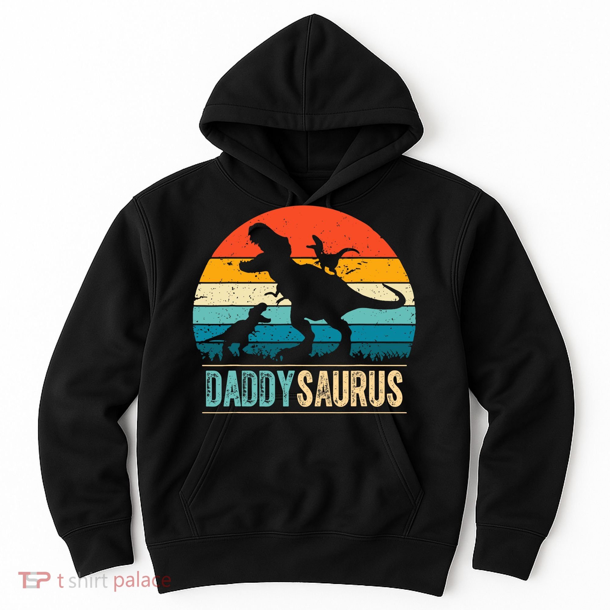 Daddysaurus T-Rex Dad Dinosaur Daddy Saurus Fathers Day Hoodie
