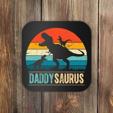 Daddysaurus T-Rex Dad Dinosaur Daddy Saurus Fathers Day Coaster