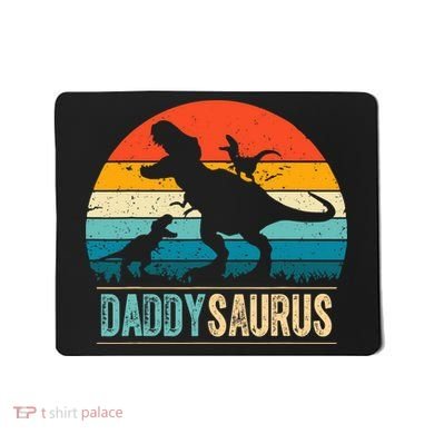 Daddysaurus T-Rex Dad Dinosaur Daddy Saurus Fathers Day Mousepad