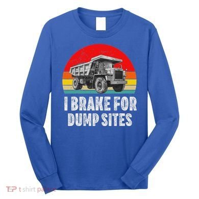 Dump Truck Driver Operator Dumping Truck Trailer Long Sleeve Shirt