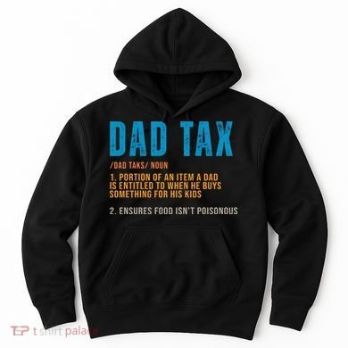 Dad Tax Definition Funny Fathers Day Hoodie
