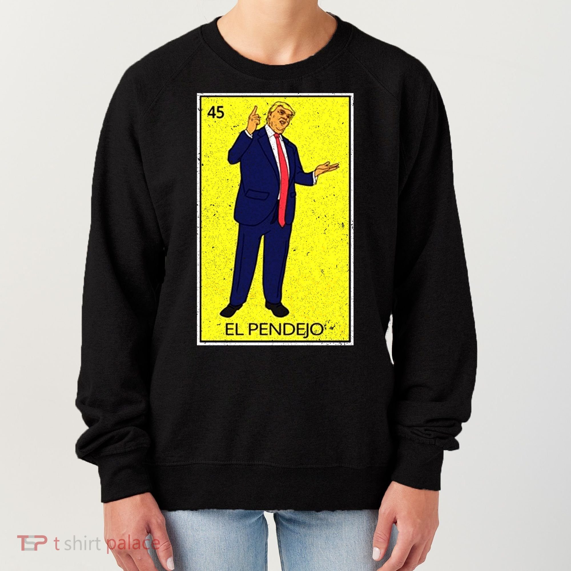 Donald Trump El Pendejo Women's Sweatshirt