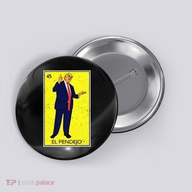 Donald Trump El Pendejo Button