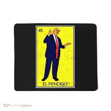 Donald Trump El Pendejo Mousepad
