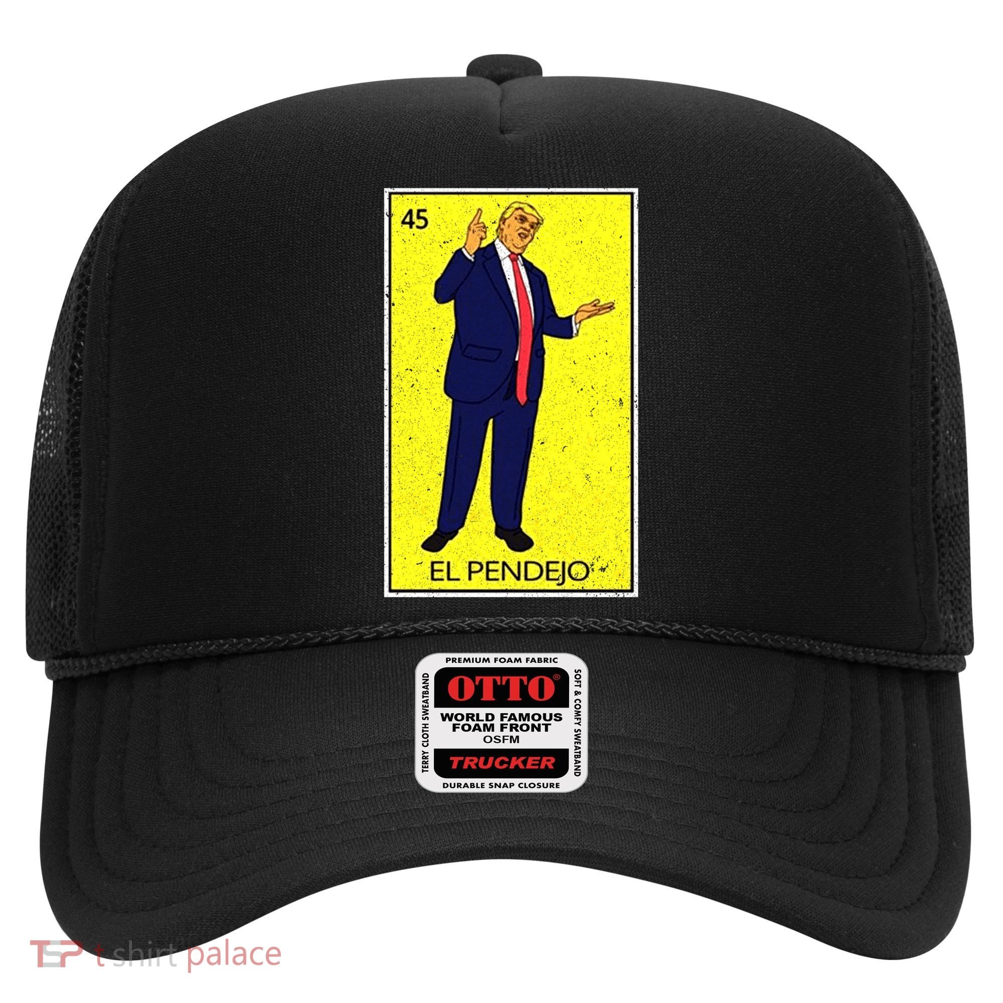 Donald Trump El Pendejo Hat