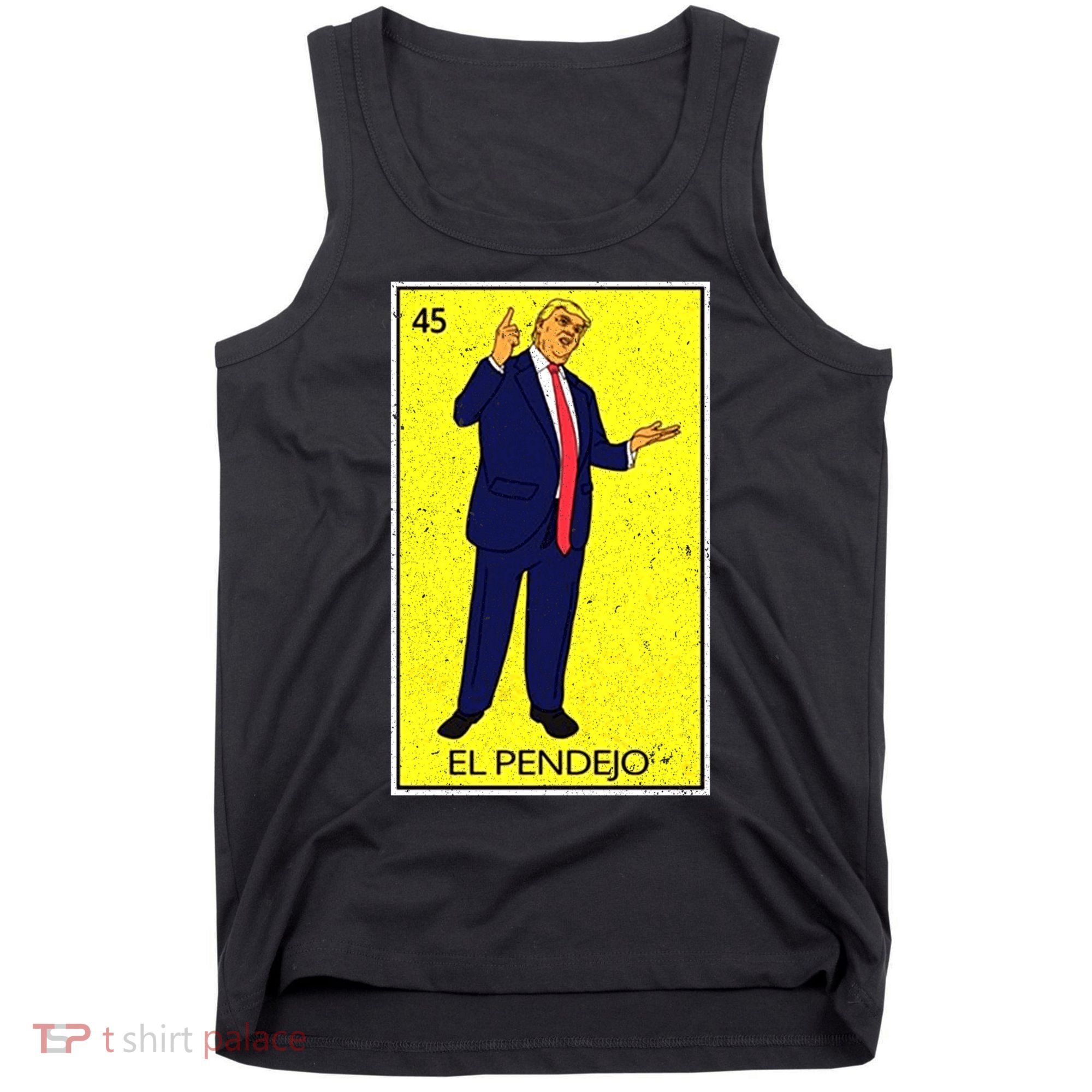 Donald Trump El Pendejo Tank Top