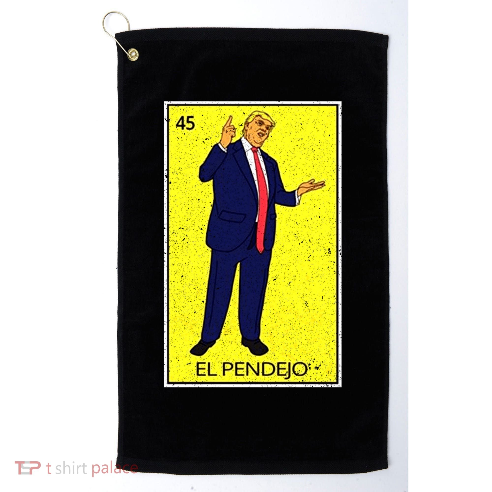 Donald Trump El Pendejo Golf Towel