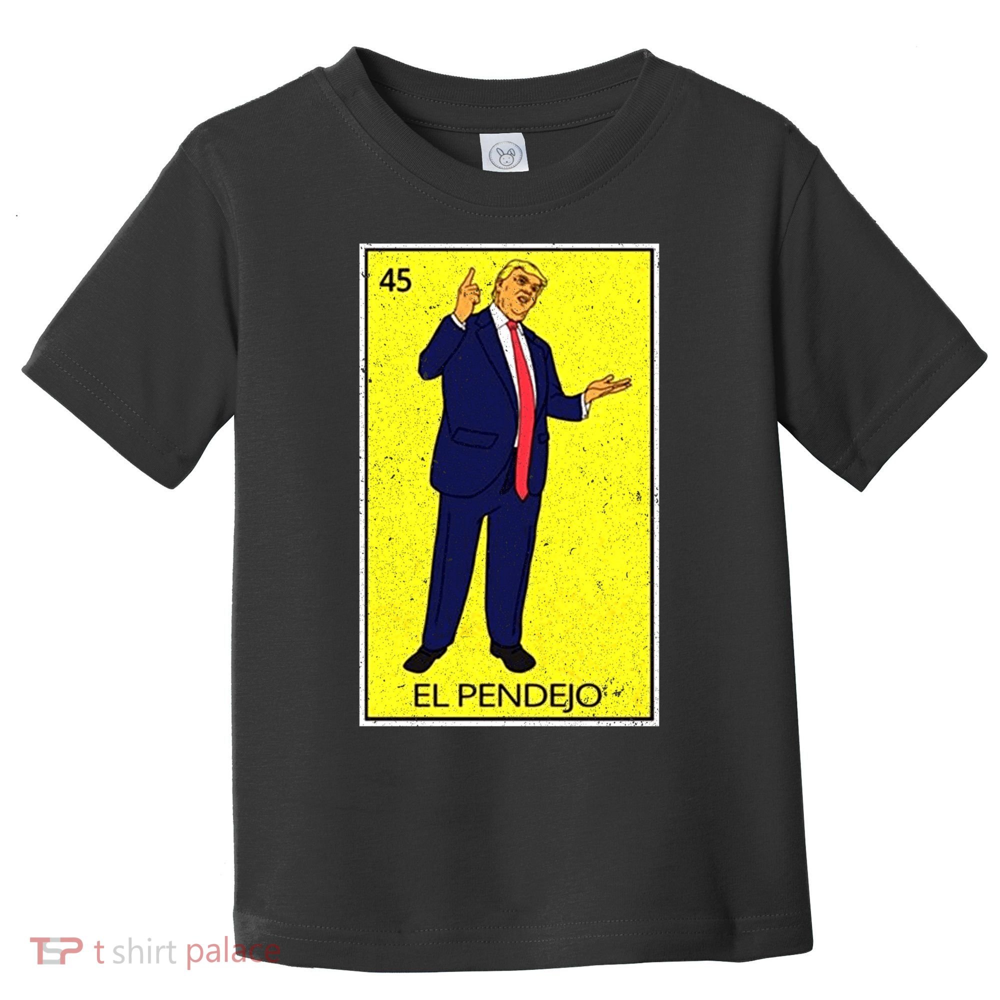 Donald Trump El Pendejo Toddler T-Shirt