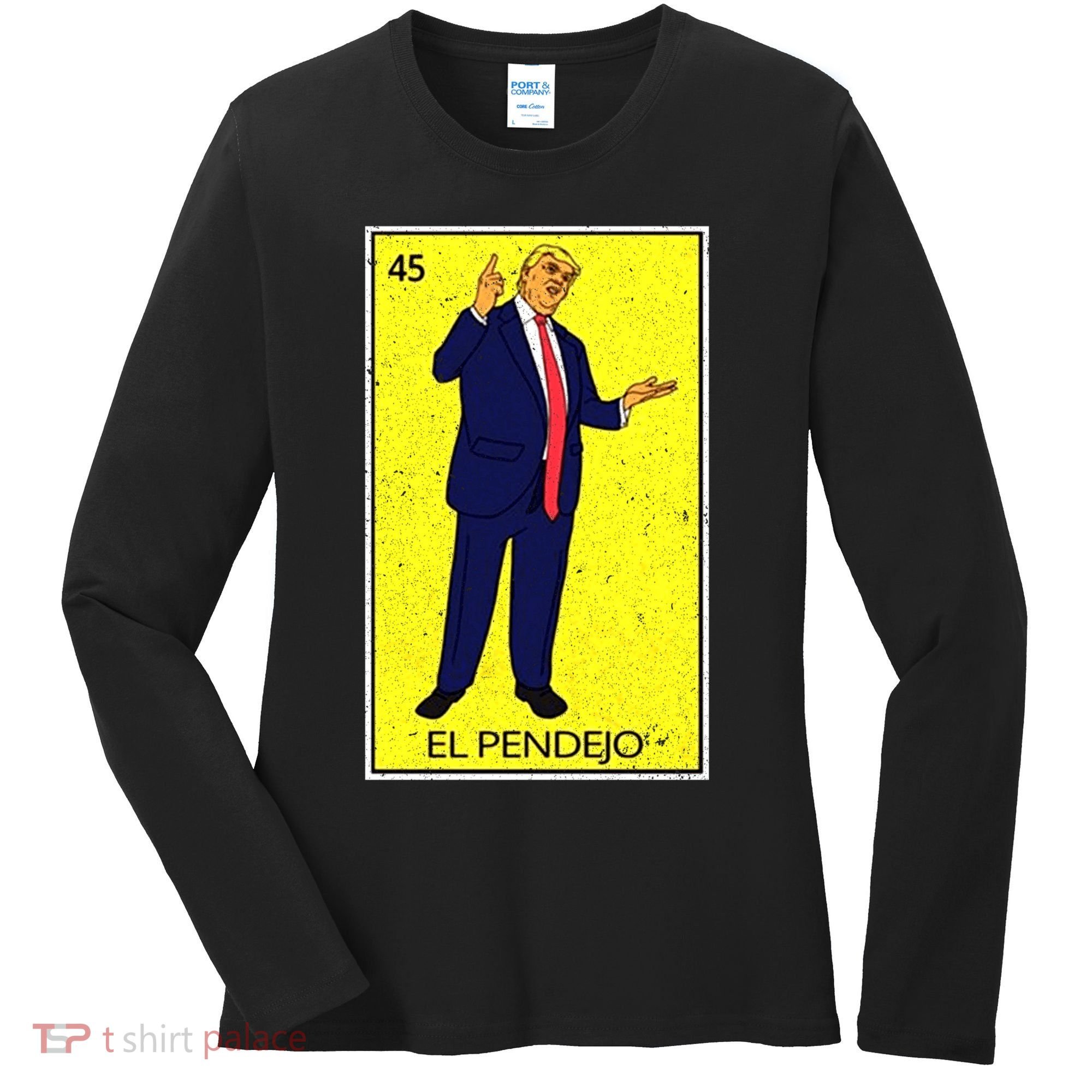 Donald Trump El Pendejo Women's Long Sleeve Shirt