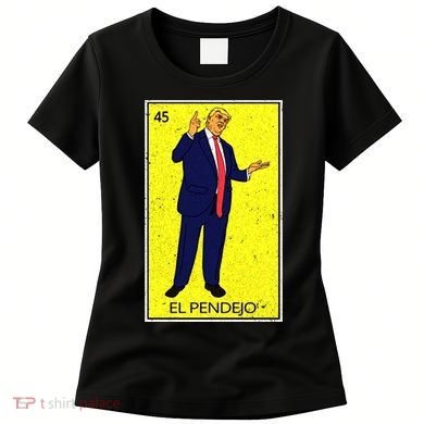 Donald Trump El Pendejo Women's T-Shirt