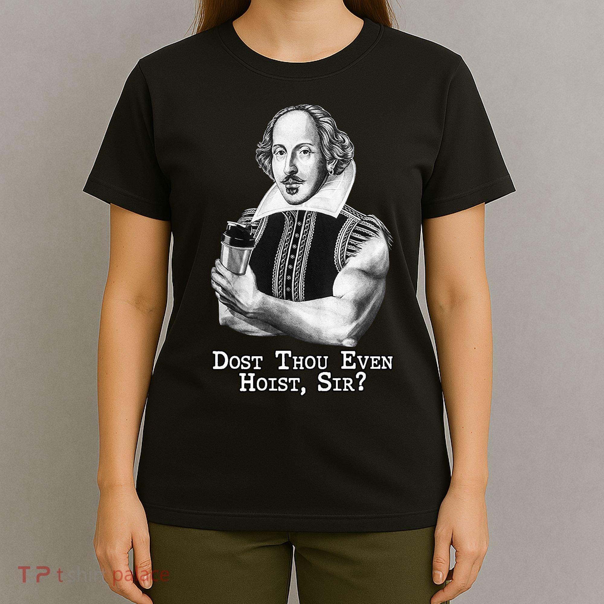 Dost Thou Even Hoist Sir T-Shirt