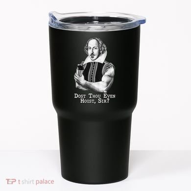 Dost Thou Even Hoist Sir Tumbler