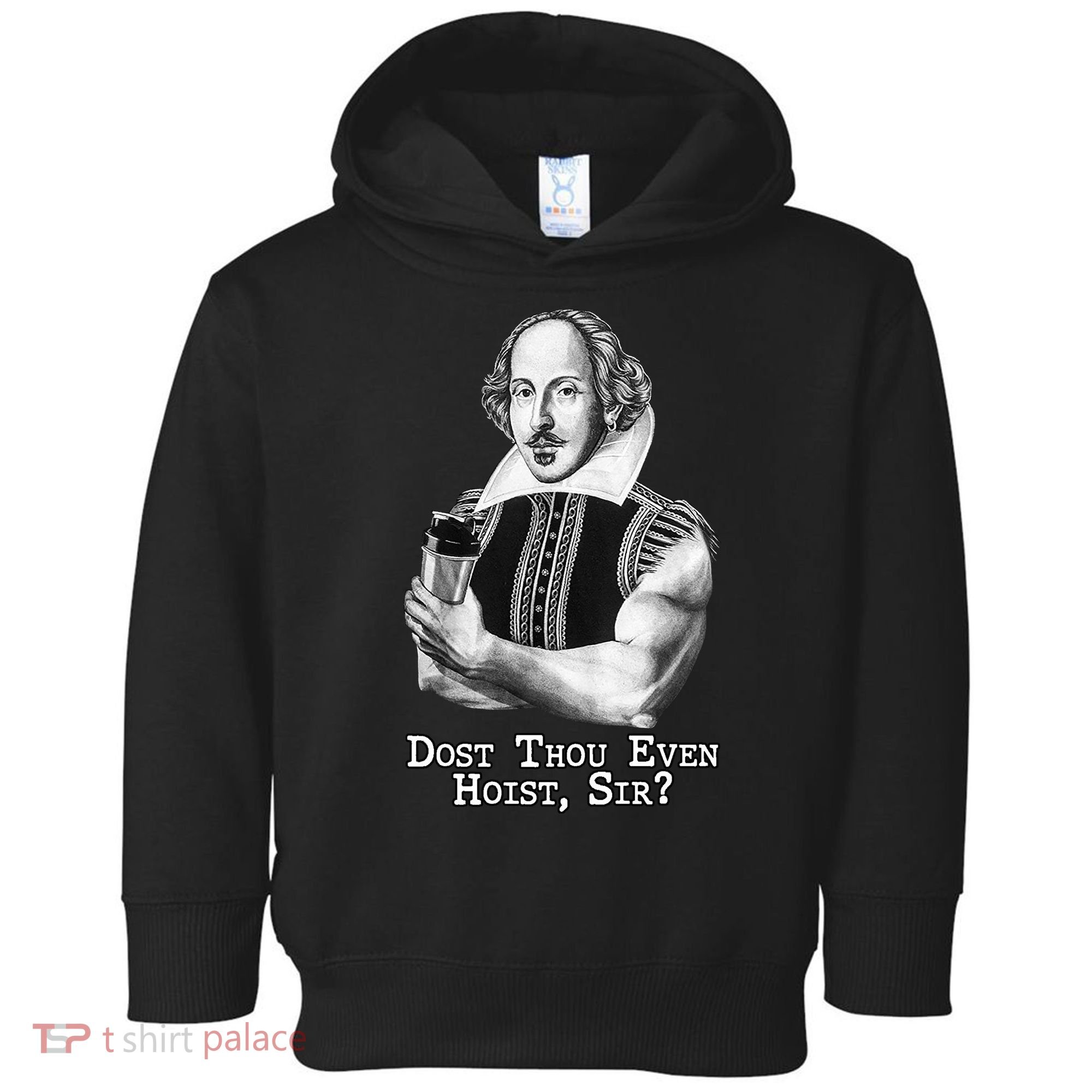 Dost Thou Even Hoist Sir Toddler Hoodie