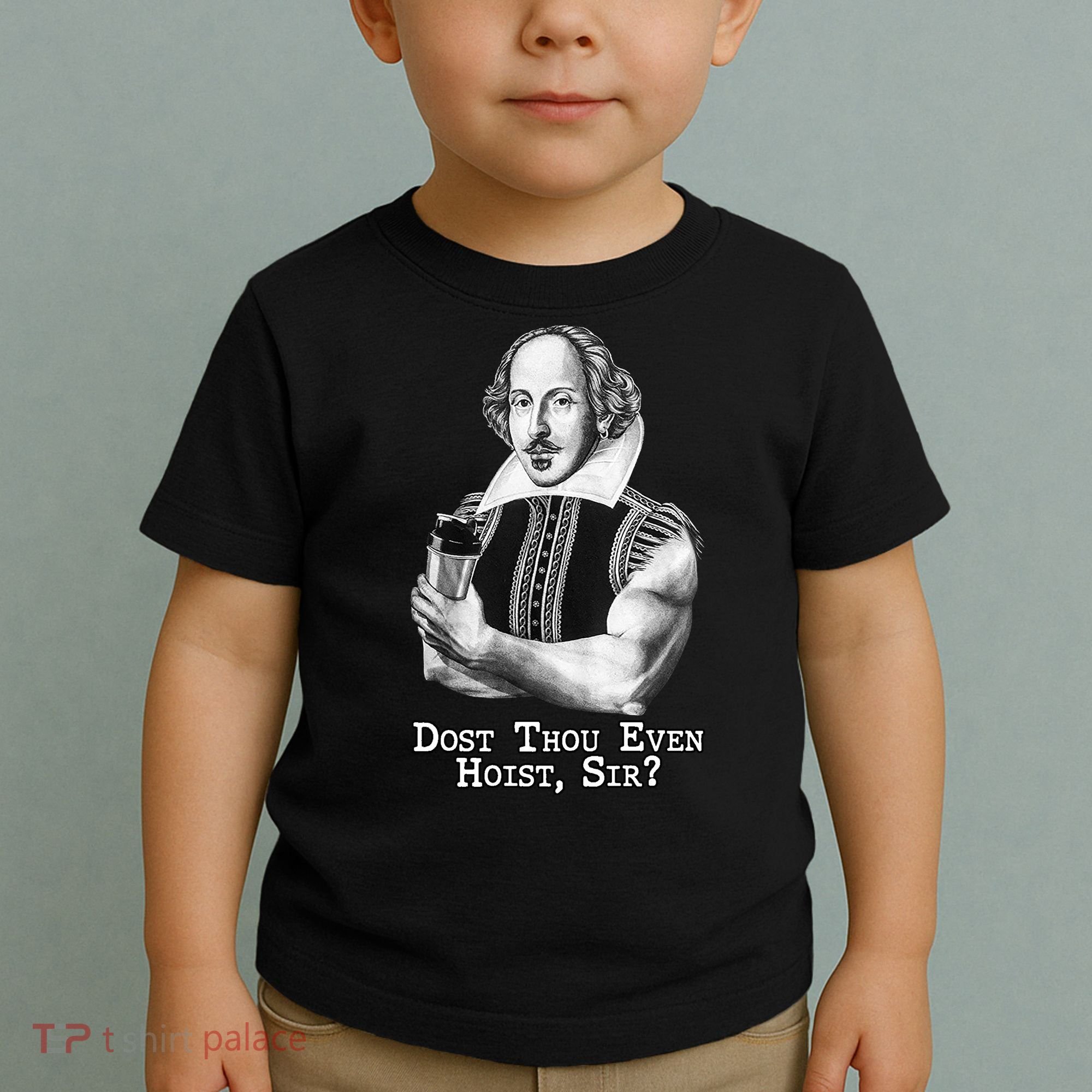 Dost Thou Even Hoist Sir Toddler T-Shirt