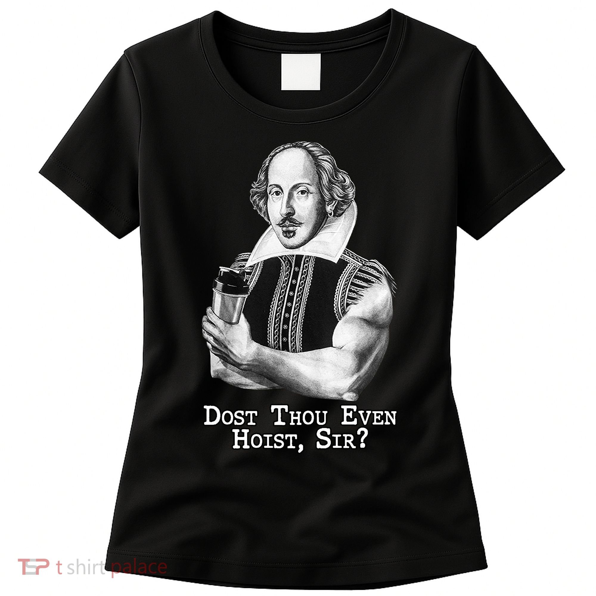Dost Thou Even Hoist Sir Women's T-Shirt