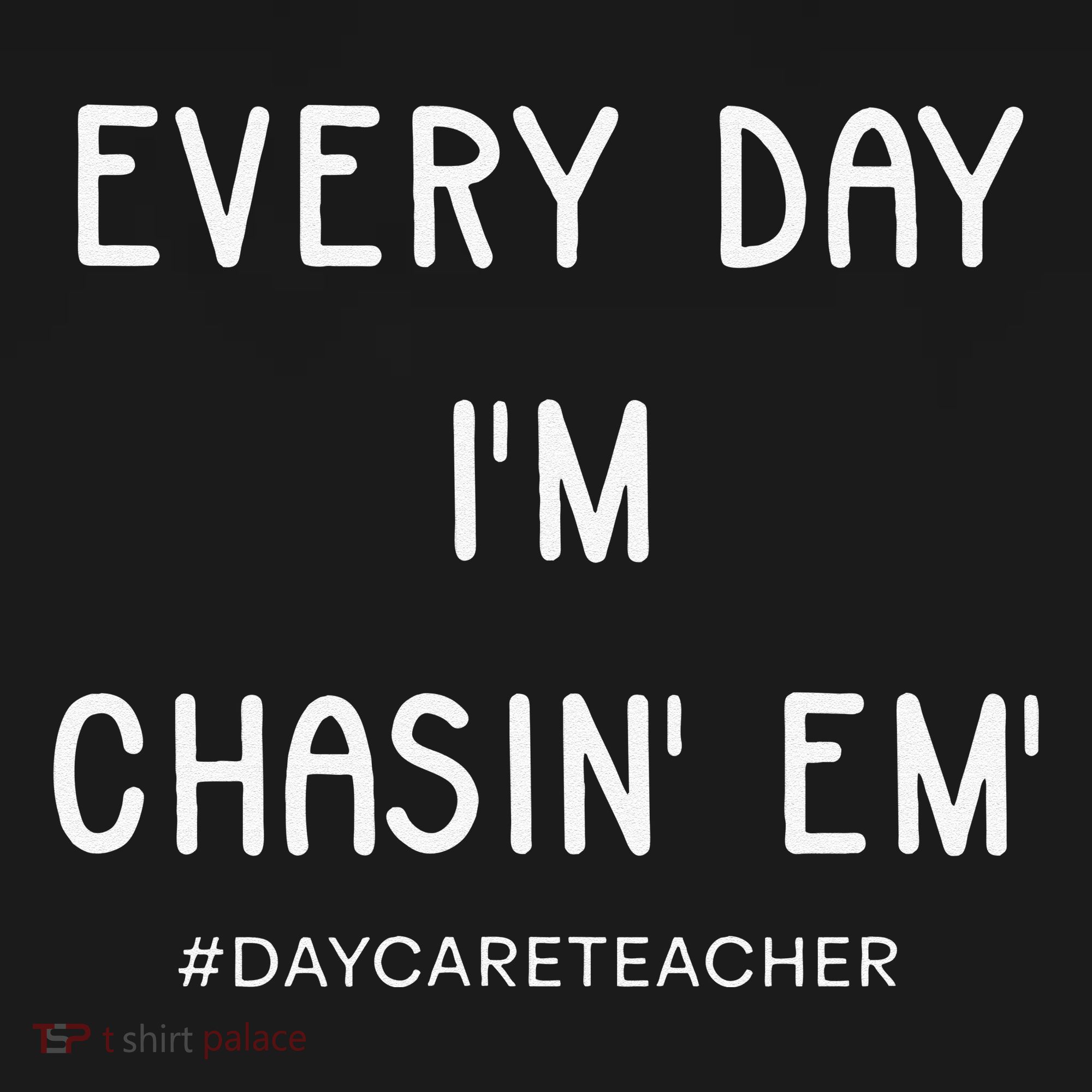 Daycare Teacher Every Day I'm Chasin Em Women's Hoodie