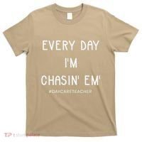 Daycare Teacher Every Day I'm Chasin Em T-Shirt thumb 0
