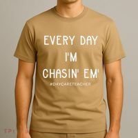 Daycare Teacher Every Day I'm Chasin Em T-Shirt thumb 3