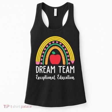 Dream Team Exceptional Education Gift For Teacher Women's Tank Top