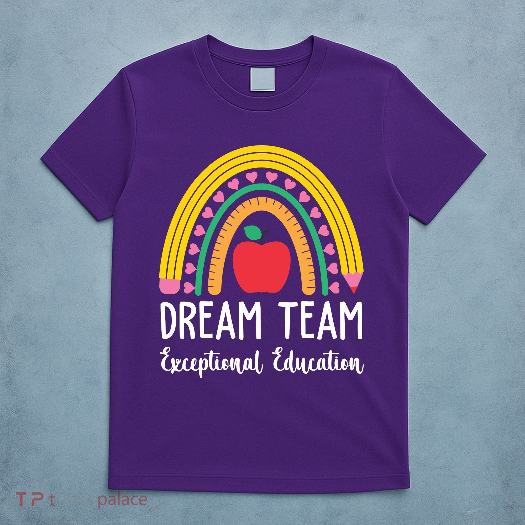 Dream Team Exceptional Education Gift For Teacher T-Shirt