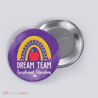 Dream Team Exceptional Education Gift For Teacher Button
