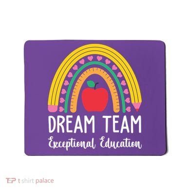 Dream Team Exceptional Education Gift For Teacher Mousepad