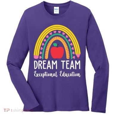 Dream Team Exceptional Education Gift For Teacher Women's Long Sleeve Shirt