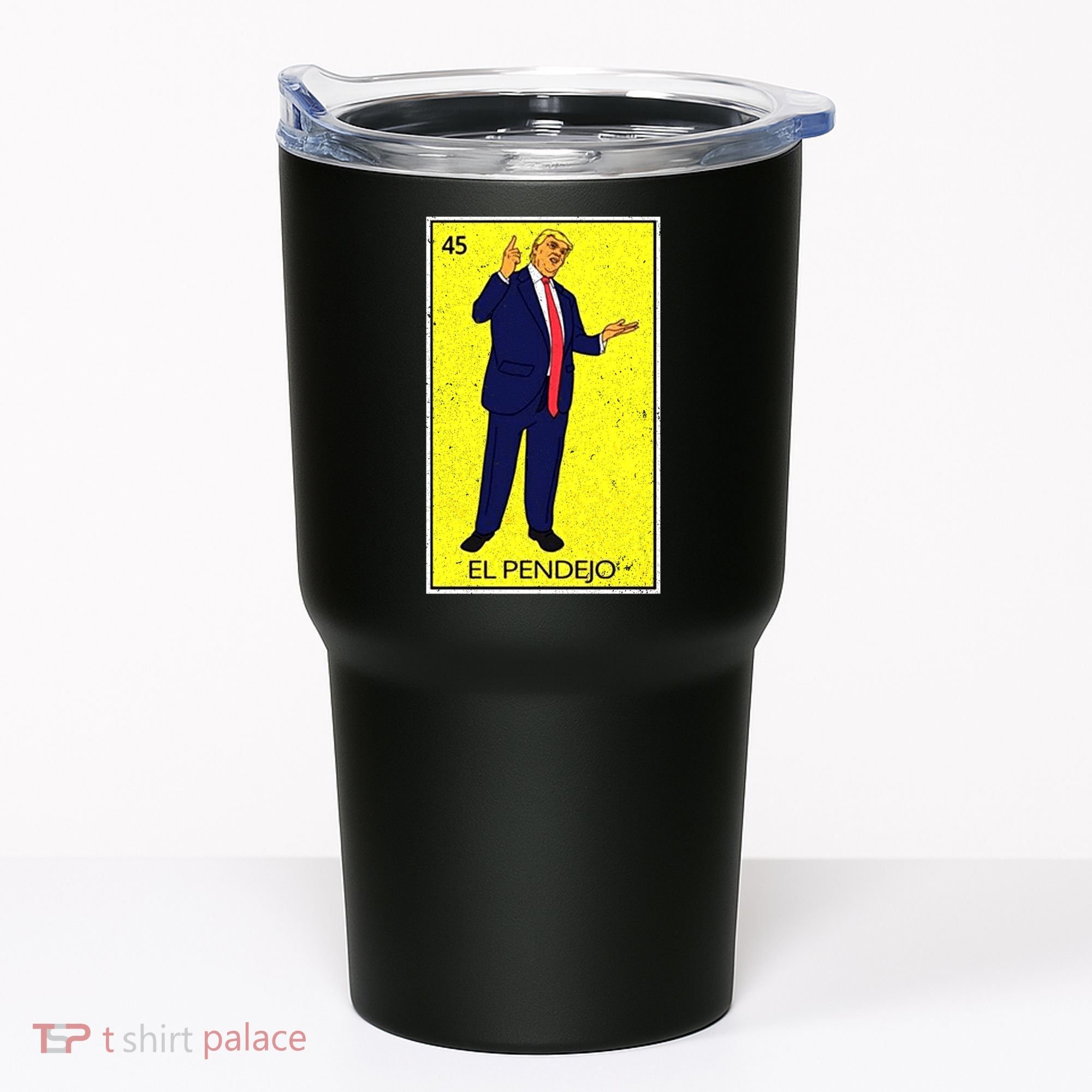 Donald Trump El Pendejo Tumbler