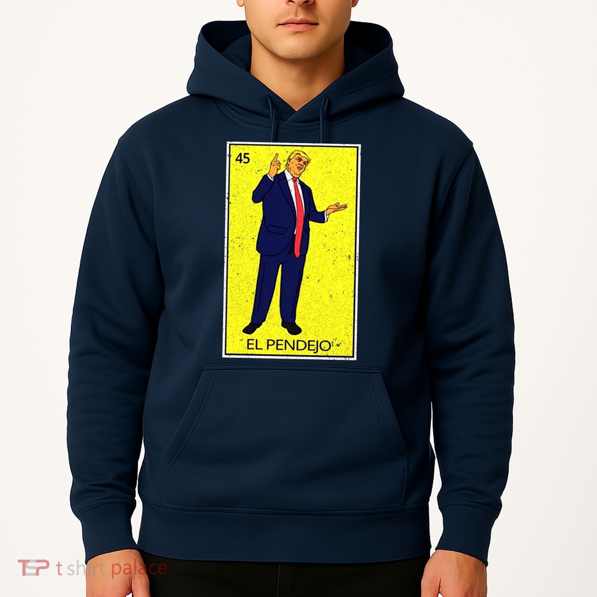 Donald Trump El Pendejo Hoodie