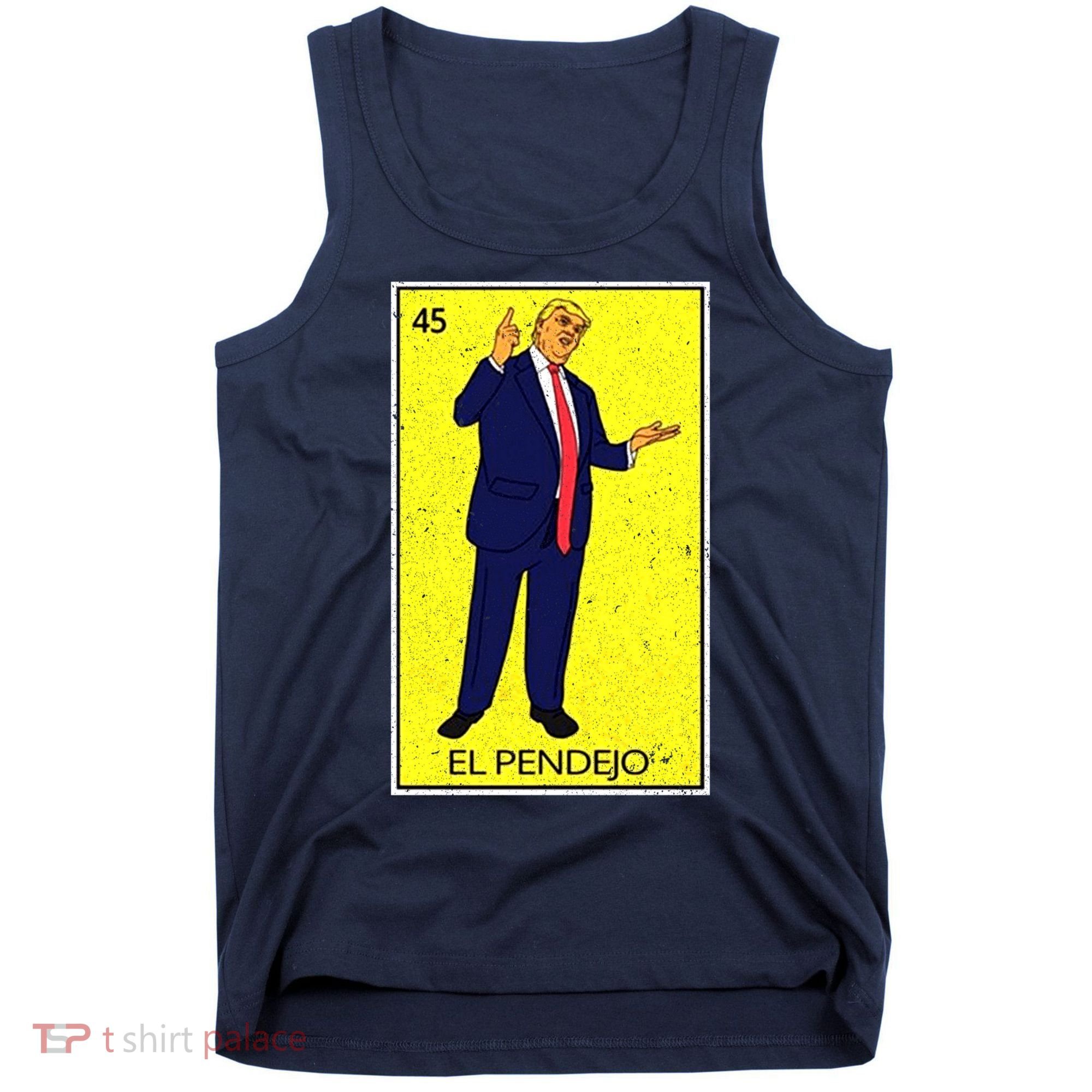Donald Trump El Pendejo Tank Top