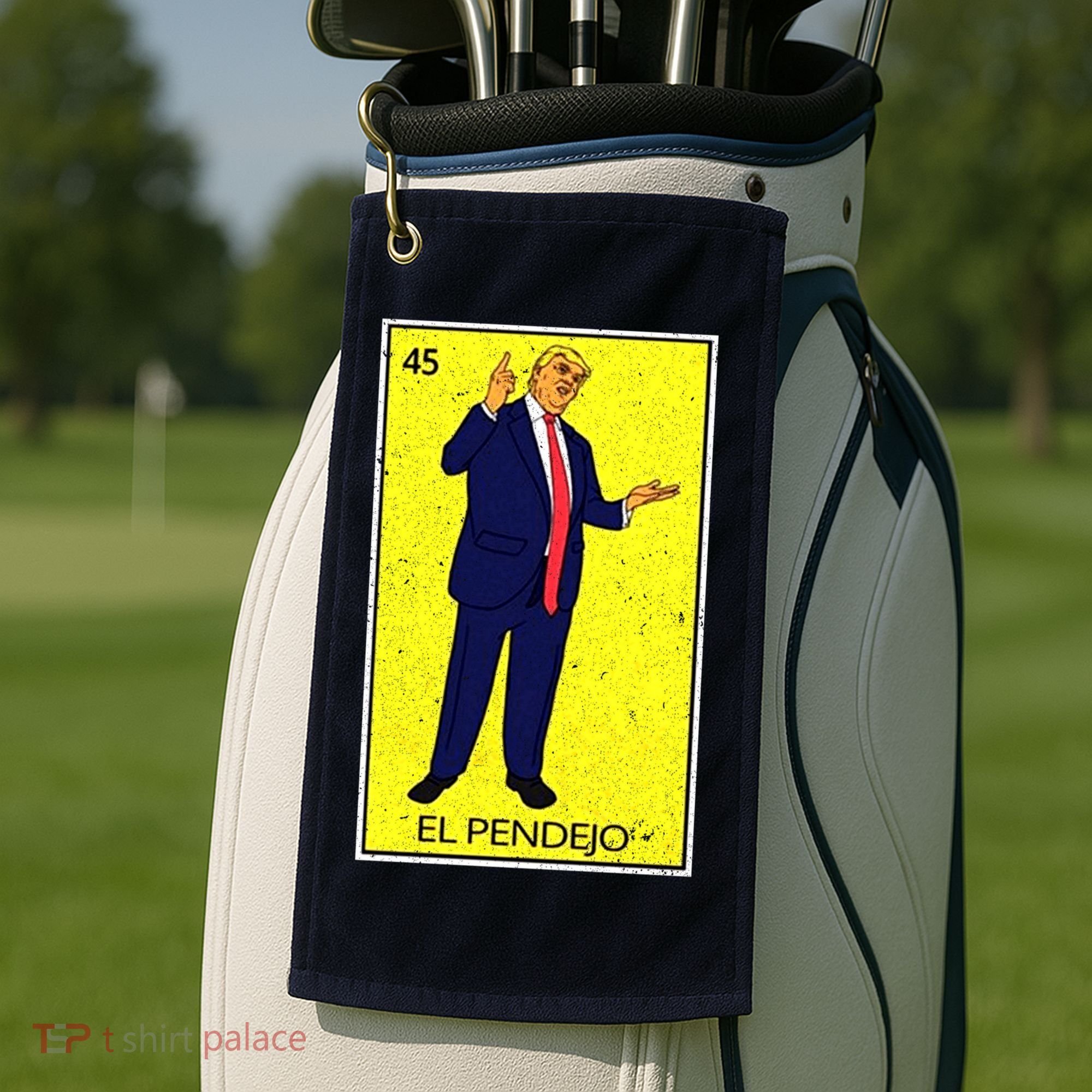 Donald Trump El Pendejo Golf Towel
