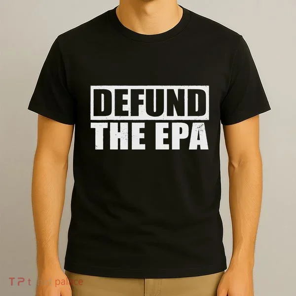 Defund The Epa Funny Meme T-Shirt