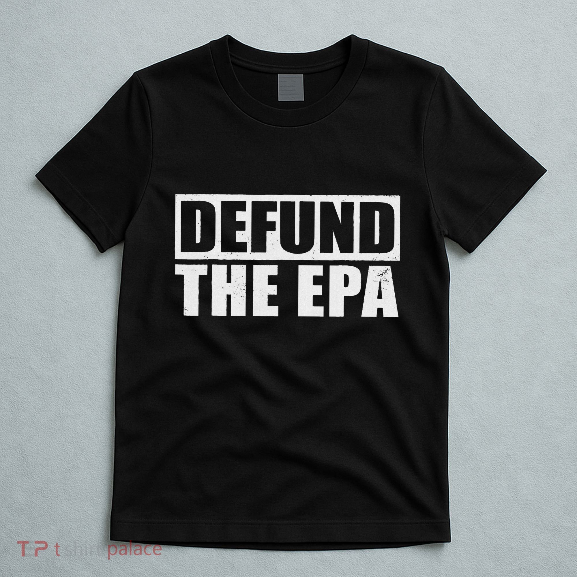 Defund The Epa Funny Meme T-Shirt
