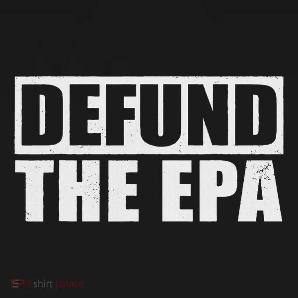 Defund The Epa Funny Meme Women's T-Shirt