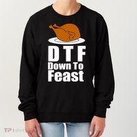 DTF Down To Feast Funny Thanksgiving Women's Sweatshirt thumb 0