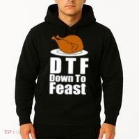 DTF Down To Feast Funny Thanksgiving Hoodie thumb 2