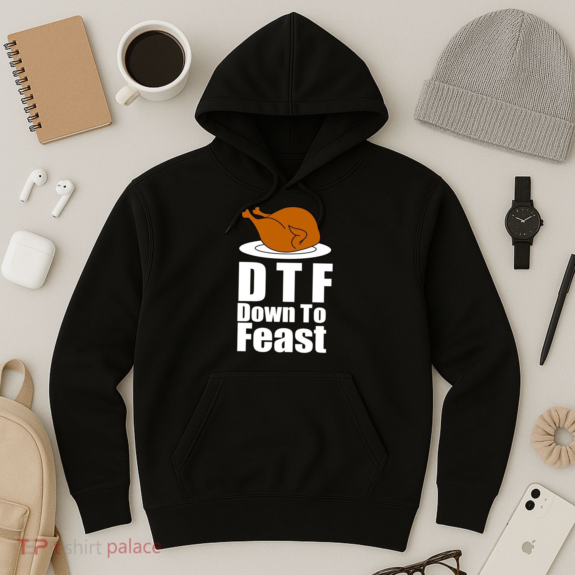 DTF Down To Feast Funny Thanksgiving Hoodie
